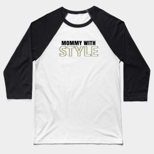 Mommy With Style in white Baseball T-Shirt